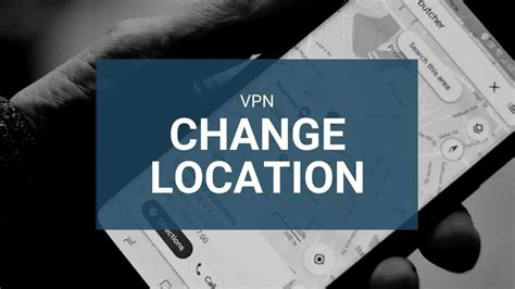 How To Use Vpn To Change Location